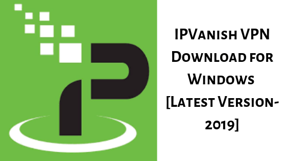 IPVanish VPN Download